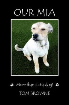 Paperback Our Mia: More than just a dog! Book