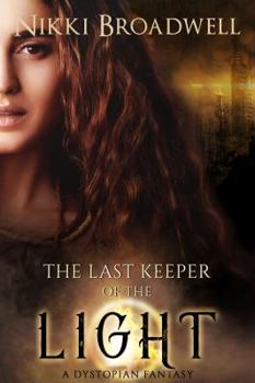 Paperback The Last Keeper of the Light: a dystopian fantasy Book