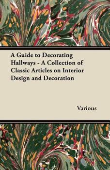Paperback A Guide to Decorating Hallways - A Collection of Classic Articles on Interior Design and Decoration Book