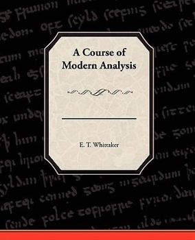 Paperback A Course of Modern Analysis Book