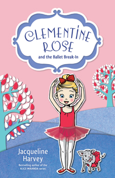 Paperback Clementine Rose and the Ballet Break-In: Volume 8 Book