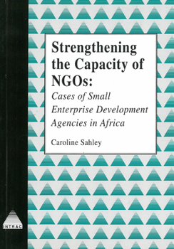 Paperback Strengthening the Capacity of Ngos: Cases of Small Enterprise Development Agencies in Africa Book