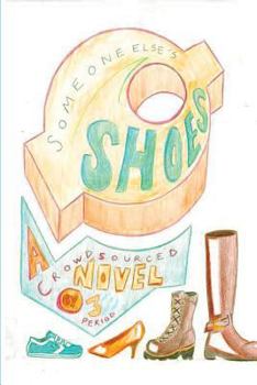 Paperback Someone Else's Shoes (3rd Period Edition): A Crowd-Sourced Novel for Young Adults Book