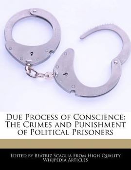 Paperback Due Process of Conscience: The Crimes and Punishment of Political Prisoners Book