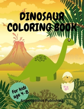 Dinosaur coloring book: Dinosaur coloring book for kids/Big dinosaur activity book for children age 4-8