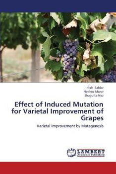 Paperback Effect of Induced Mutation for Varietal Improvement of Grapes Book