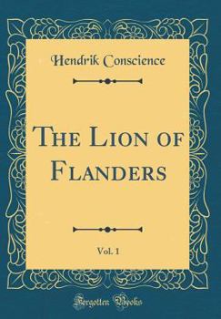 Hardcover The Lion of Flanders, Vol. 1 (Classic Reprint) Book