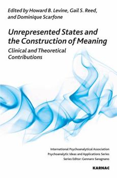 Paperback Unrepresented States and the Construction of Meaning: Clinical and Theoretical Contributions Book