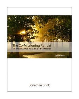 Paperback The Co-Missioning Retreat: Embracing Our Role In God's Mission Book