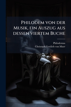 Paperback Philodem von der Musik, ein Auszug aus dessen viertem Buche [German] Book