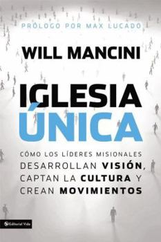 Paperback Iglesia única: Cómo los líderes misionales desarrollan visión, captan la cultura y crean movimientos = Church Unique [Spanish] Book