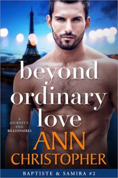 Paperback Beyond Ordinary Love: A Journey's End Billionaire Romance (Journey's End Billionaires) Book