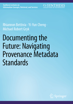Paperback Documenting the Future: Navigating Provenance Metadata Standards Book