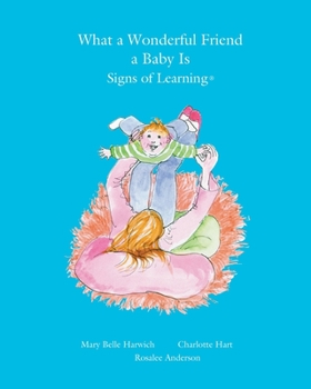 Paperback What a Wonderful Friend a Baby Is Book