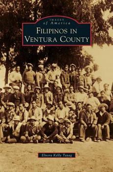 Filipinos in Ventura County - Book  of the Images of America: California