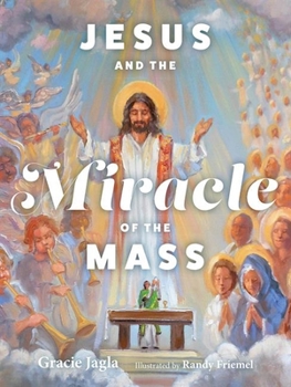 Hardcover Jesus and the Miracle of the Mass Book