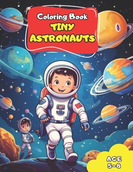 Paperback Tiny Astronauts - Coloring Book: Space-themed Kids Coloring Book