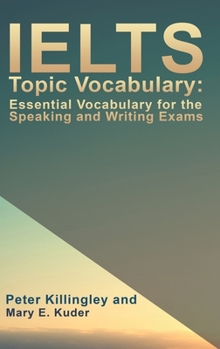 Hardcover IELTS Topic Vocabulary: Essential Vocabulary for the Speaking and Writing Exams Book