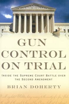 Hardcover Gun Control on Trial: Inside the Supreme Court Battle Over the Second Amendment Book