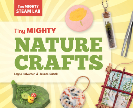 Library Binding Tiny Mighty Nature Crafts Book