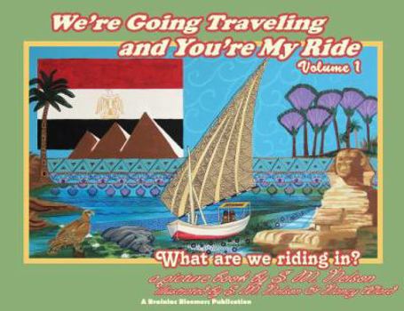 Paperback We're Going Traveling and You're My Ride Volume 1: What are we riding in? Book