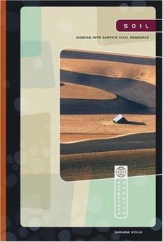 Hardcover Soil: Digging Into Earth's Vital Resource Book
