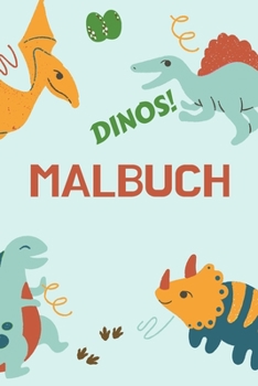 Paperback Dinos! Malbuch: Tolles Geschenk für Jungen & Mädchen Kinder-Aktivitätsbuch Optimales Format 6 x 9 [German] Book