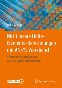 Hardcover Nichtlineare Finite-Elemente-Berechnungen Mit Ansys Workbench: Strukturmechanik: Kontakt, Material, Große Verformungen [German] Book