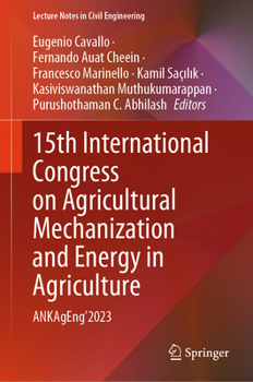 15th International Congress on Agricultural Mechanization and Energy in Agriculture: ANKAgEng’2023 (Lecture Notes in Civil Engineering, 458)