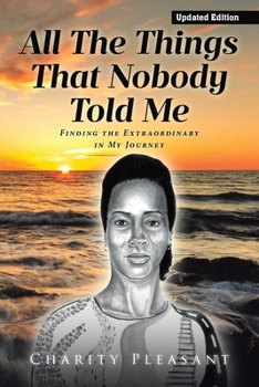 Paperback All the Things That Nobody Told Me: Finding the Extraordinary in My Journey Book