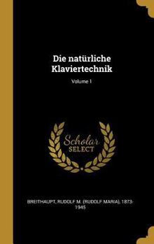 Hardcover Die natürliche Klaviertechnik; Volume 1 [German] Book