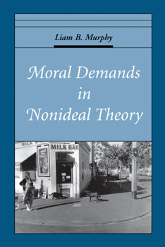 Paperback Moral Demands in Nonideal Theory Book