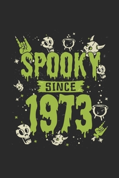 Spooky Since 1973: Dotted Bullet Grid Notebook – Journal for Birthday Gift Idea And Halloween Gift Idea