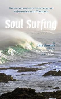 Soul Surfing: Navigating the Sea of Life According to Jewish Mystical Teachings