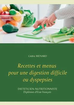 Paperback Recettes et menus pour une digestion difficile ou dyspepsies [French] Book