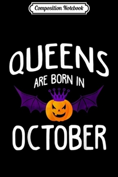 Composition Notebook: Queen Of Halloween Are Born In October For Birthday  Journal/Notebook Blank Lined Ruled 6x9 100 Pages