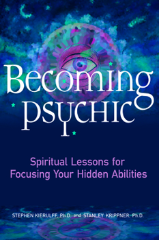 Paperback Becoming Psychic: Spiritual Lessons for Focusing Your Hidden Abilities Book