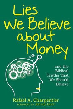 Paperback Lies We Believe about Money: and the Biblical Truths That We Should Believe Book