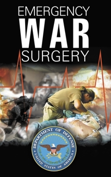 Emergency War Surgery: The Survivalist's Medical Desk Reference