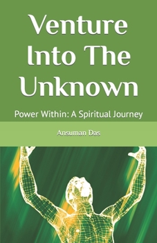 Paperback Venture Into The Unknown: Power Within: A Spiritual Journey Book