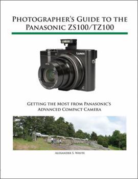 Paperback Photographer's Guide to the Panasonic ZS100/TZ100 Book