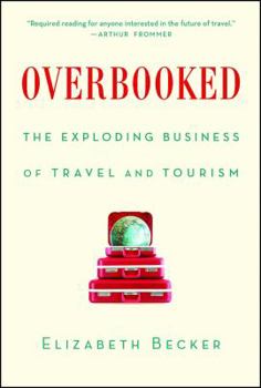 Paperback Overbooked: The Exploding Business of Travel and Tourism Book