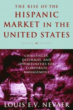 Hardcover The Rise of the Hispanic Market in the United States: Challenges, Dilemmas, and Opportunities for Corporate Management Book