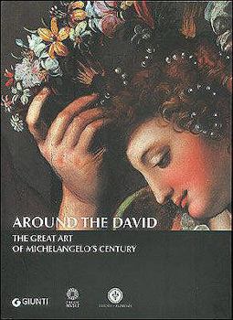 Paperback Around the David: The Great Art of Michelangelo's Century [Italian] Book