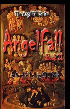 AngelFall Book II - A Novel of Hell - Book #2 of the AngelFall
