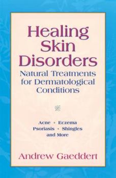 Paperback Healing Skin Disorders: Natural Treatments for Dermatological Conditions Book