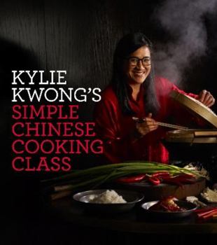 Hardcover Kylie Kwong's Simple Chinese Cooking Class Book
