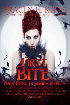 Paperback First Bite (Four First In Series Novels): Tales of Paranormal Alpha Males, Werewolves, Vampires, Wizards, Cyborgs, Witches, Curses, Monsters, Demons, Book