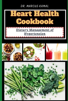 Paperback Heart Health Cookbook: Dietary Management for Hypertension to live long Book