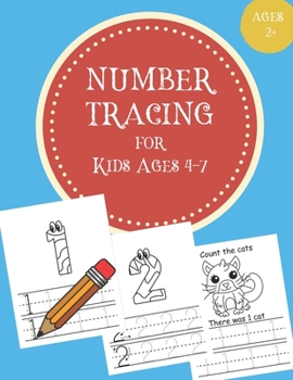 Number Tracing for Kids Ages 4-7: Number Tracing Book for Kids Ages 4-7 / Notebook / Practice for Kids / Coloring / Number Writing Practice - Gift